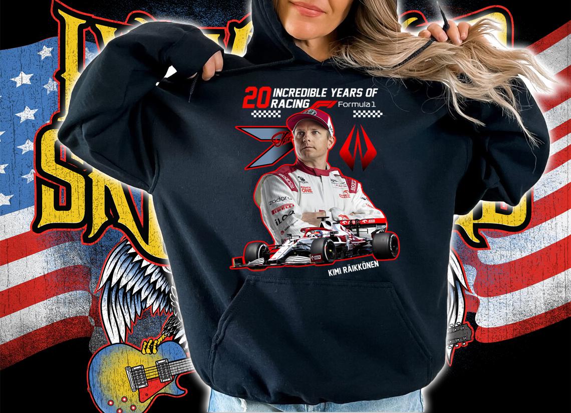20 Incredible Years Of Racing Formula 1 Kimi Raikkonen t-shirt hoodie