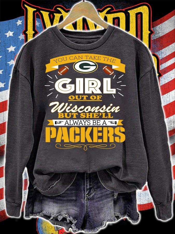 You Can Take The Girl Out Of Wisconsin But She’ll Always Be A Green Bay Packers t-shirt sweatshirt