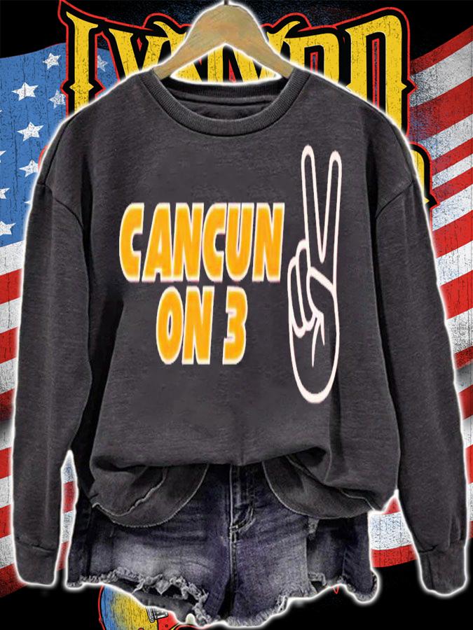 Cancun on 3 shirt t-shirt sweatshirt