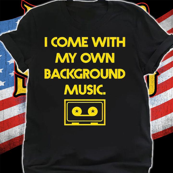 Chad Danforth I come with my own background music shirt t-shirt shirt