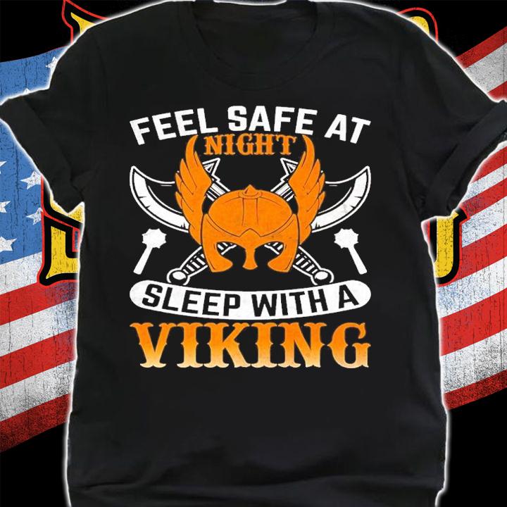 Feel Safe At Night Sleep With A Viking Shirt t-shirt shirt