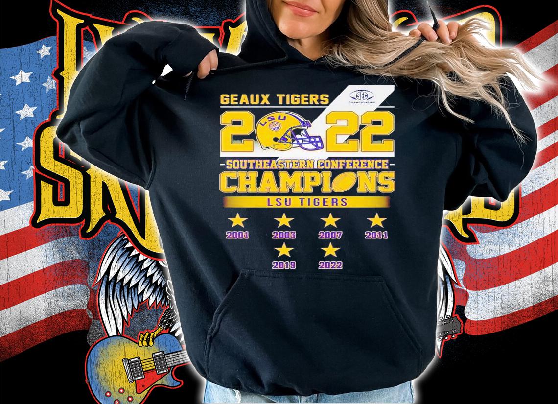Geaux Tigers 2022 Southeastern Conference Champions LSU Tigers 2001 2022 shirt t-shirt hoodie
