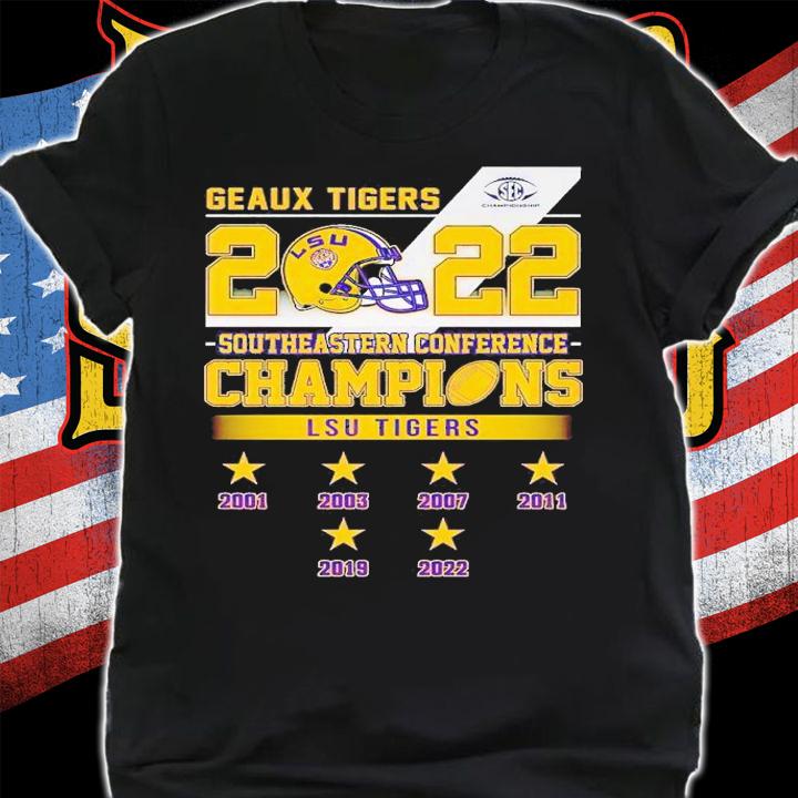 Geaux Tigers 2022 Southeastern Conference Champions LSU Tigers 2001 2022 shirt t-shirt shirt