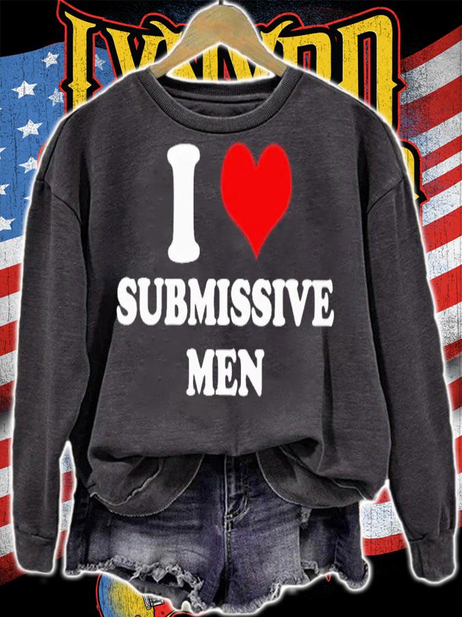 I love submissive men shirt t-shirt sweatshirt