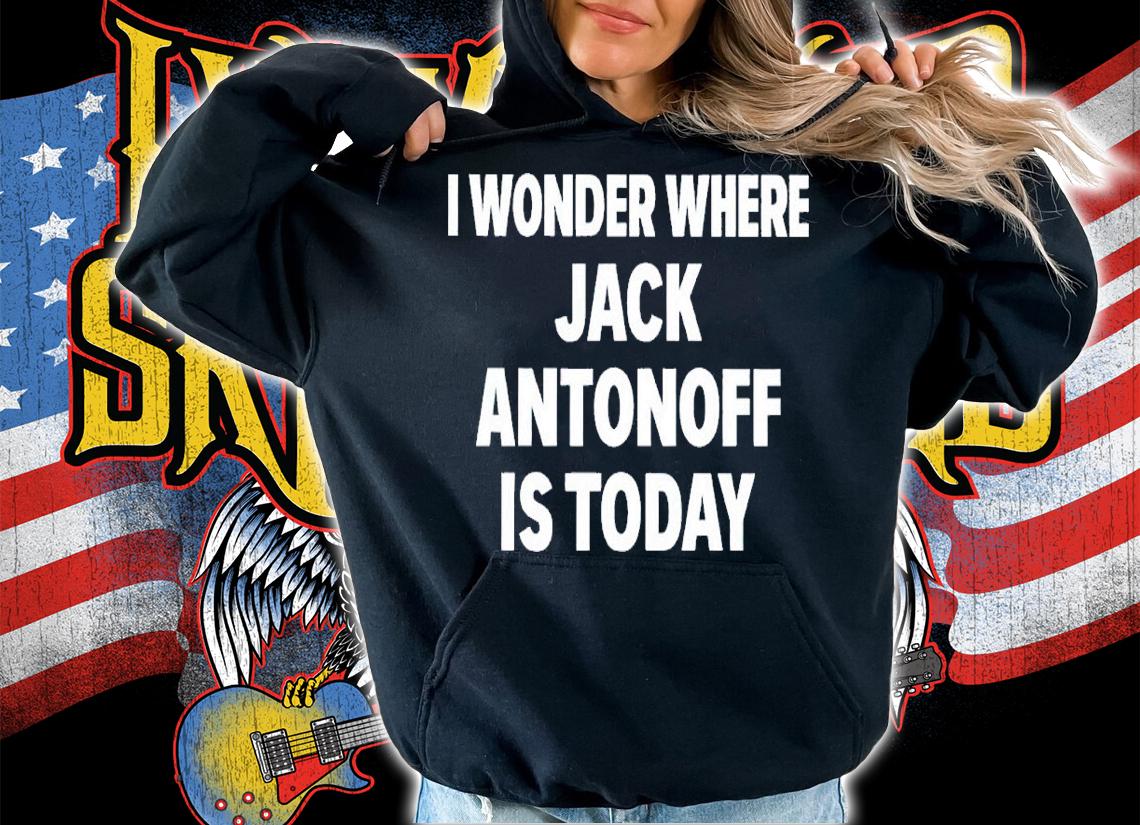 I wonder where Jack Antonoff is today shirt t-shirt hoodie