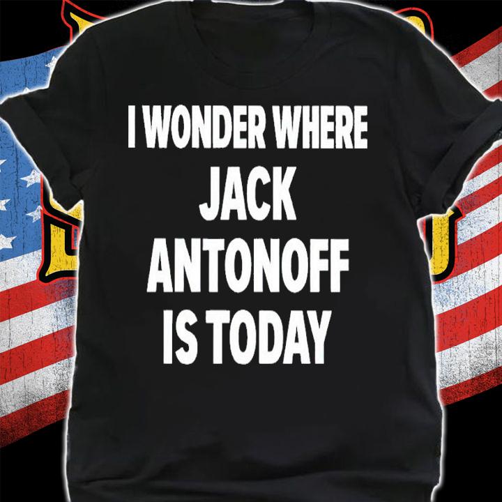 I wonder where Jack Antonoff is today shirt t-shirt shirt
