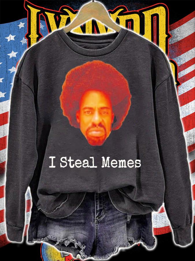 I steal memes shirt t-shirt sweatshirt