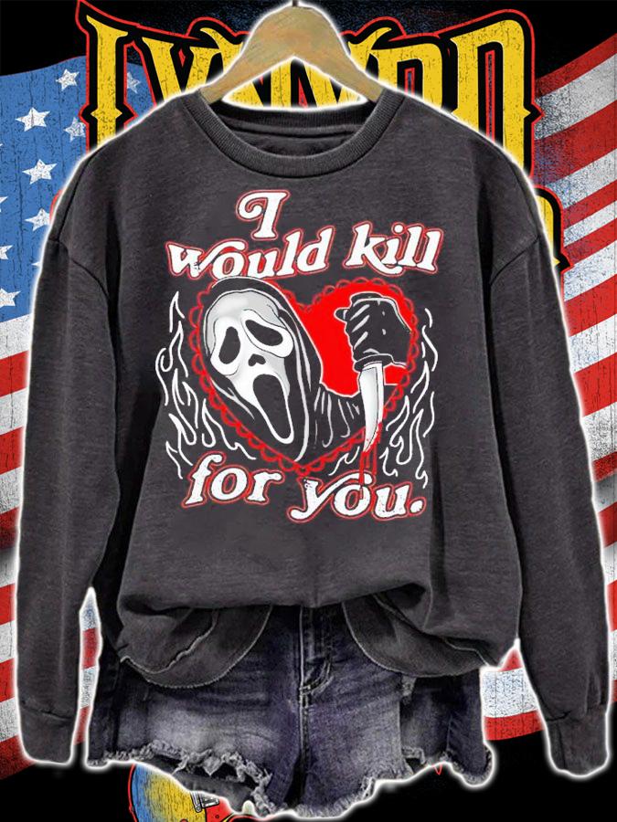 I would kill for you assholes live forever shirt t-shirt sweatshirt