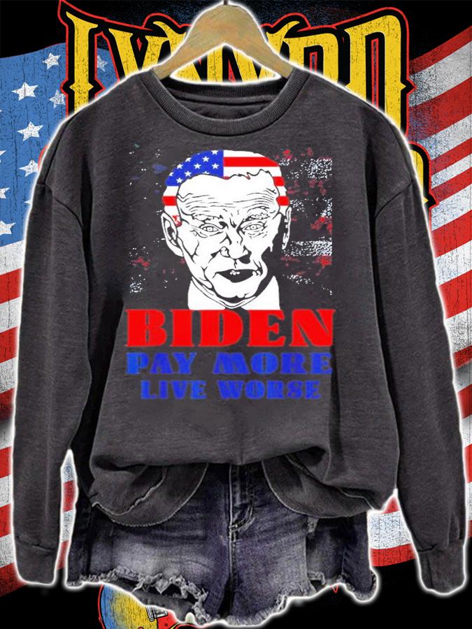Anti Biden pay more live worse shirt t-shirt