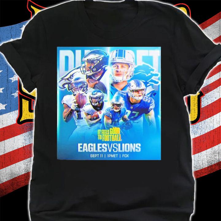 It Feels Good To Football Philadelphia Eagles Vs Detroit Lions Shirt t-shirt