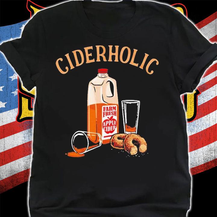 Ciderholic shirt, hoodie, sweater and tank top t-shirt shirt