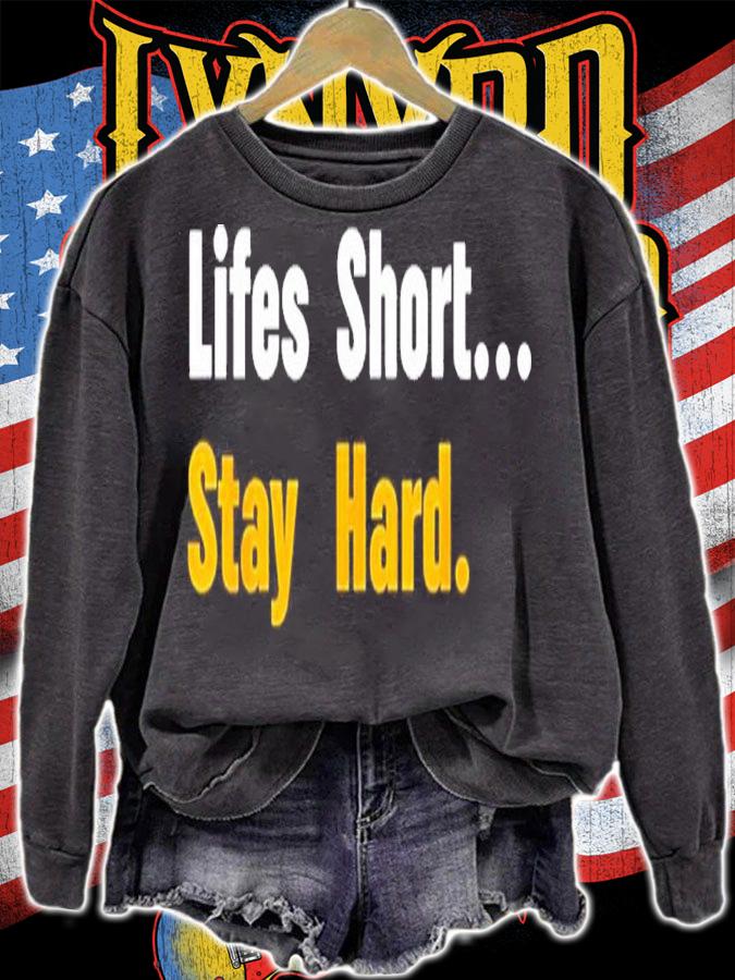 Lifes short stay hard shirt t-shirt