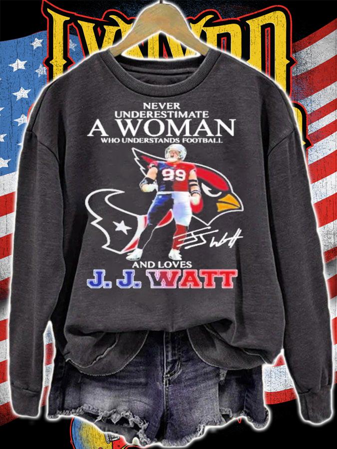 Never Underestimate A Woman Who Understands Football And Loves JJ Watt Signature Shirt t-shirt