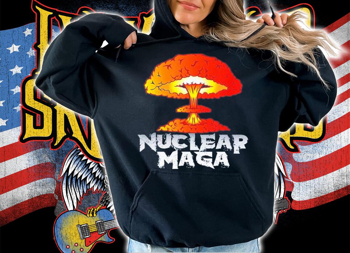 Nuclear Maga Explosion Shirt t-shirt hoodie