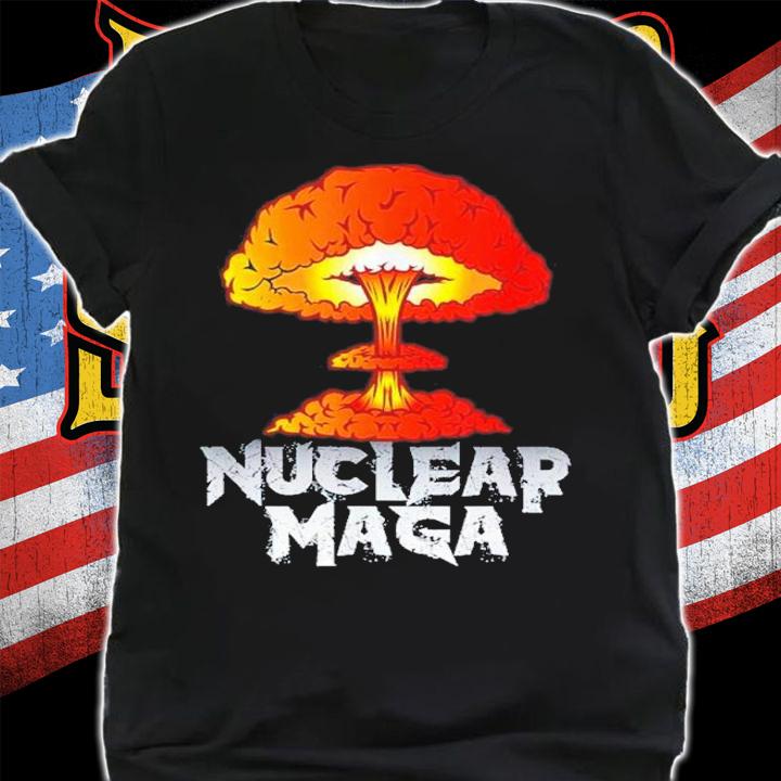 Nuclear Maga Explosion Shirt t-shirt shirt