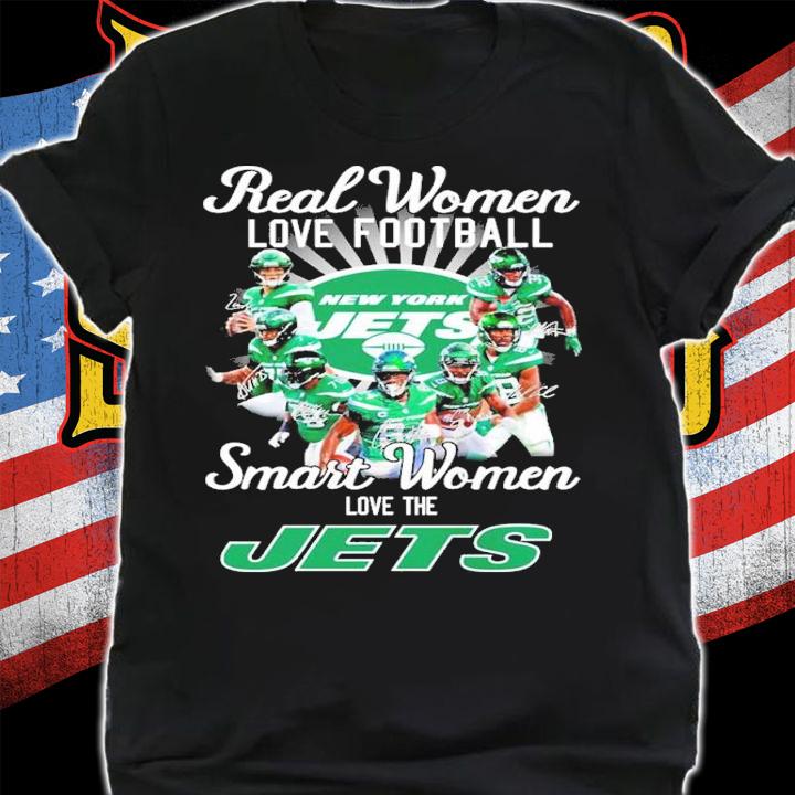 Real women love football smart women love the Jets signatures shirt t-shirt shirt