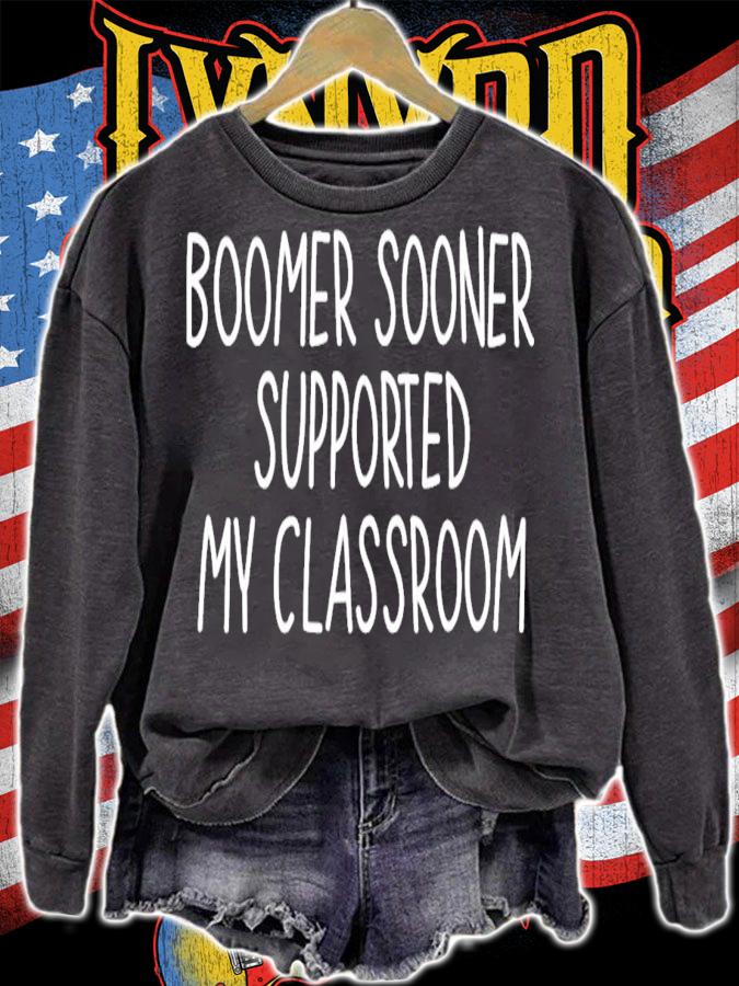 Boomer Sooner Supported My Classroom T-Shirt t-shirt sweatshirt