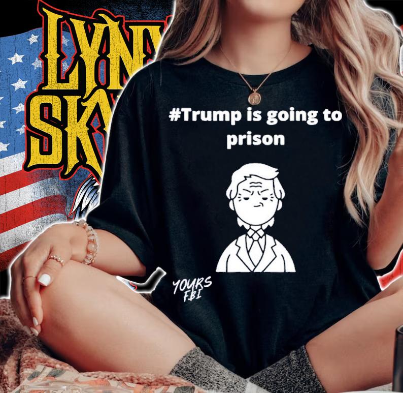 Trump is going to prison shirt t-shirt