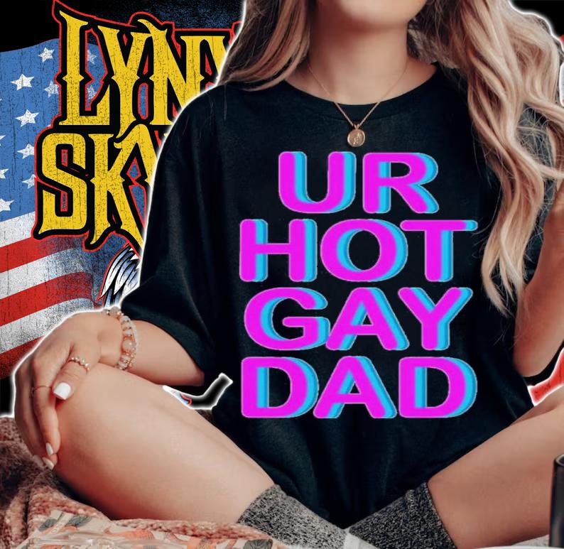 Ur Hot Gay Dad Shirt t-shirt