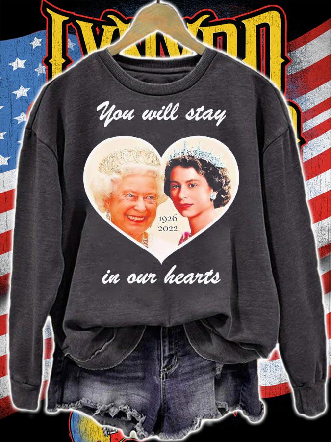 You Will Stay In Our Hearts Elizabeth II 1926-2022 T-Shirt t-shirt sweatshirt