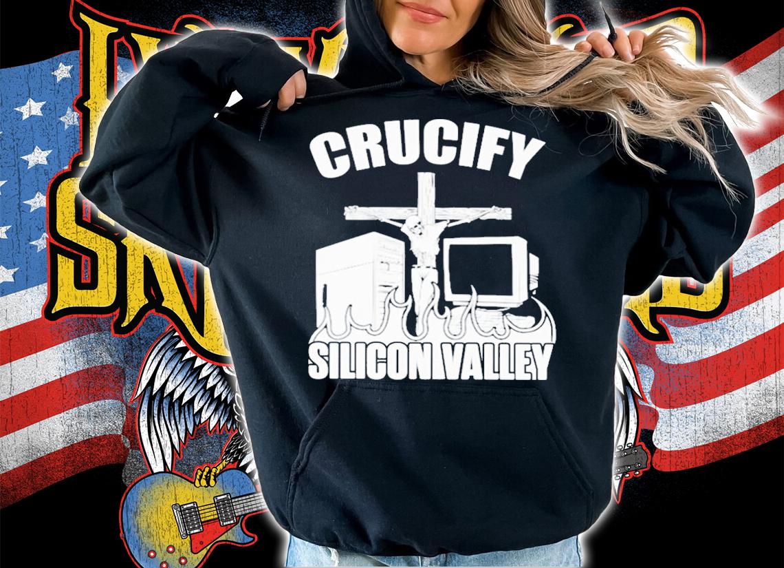 Crucify Silicon Valley Shirt t-shirt