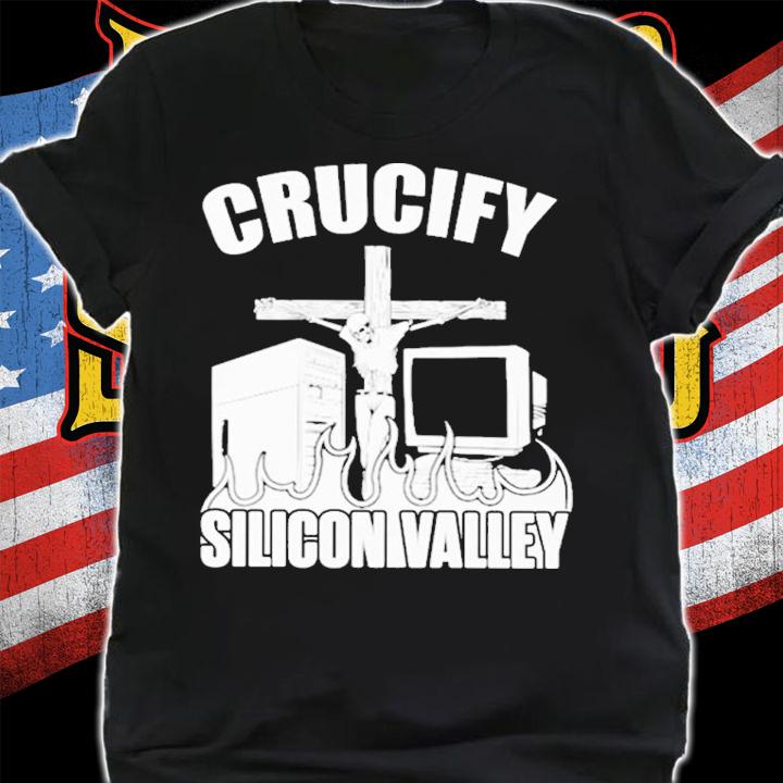 Crucify Silicon Valley Shirt t-shirt