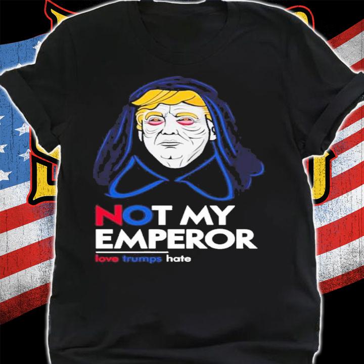 Donald Trump Not My Emperor Star Wars Palpatine Shirt t-shirt
