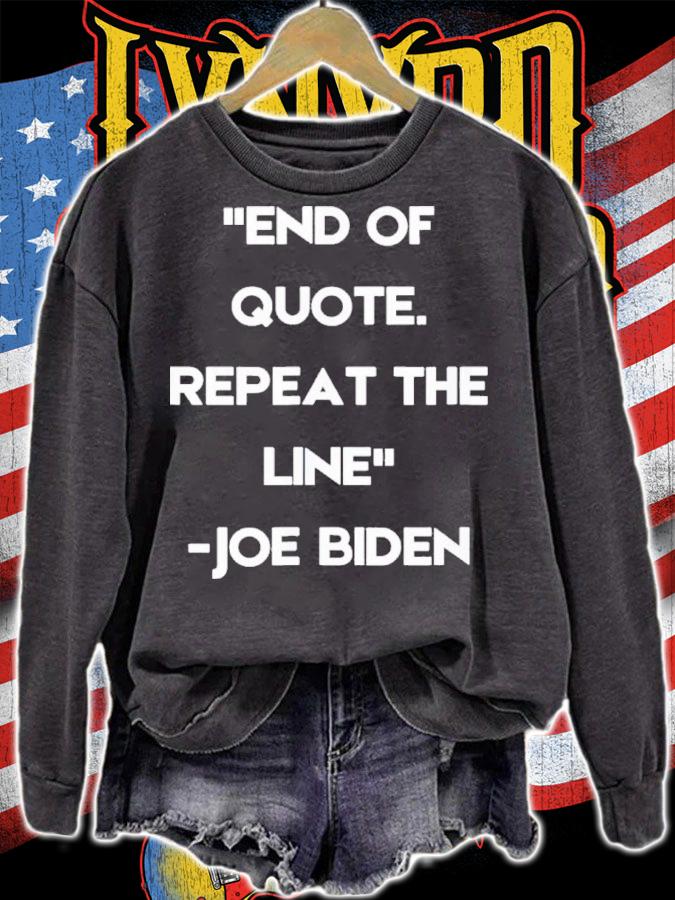 End Of Quote Repeat The Line President Biden Shirt t-shirt