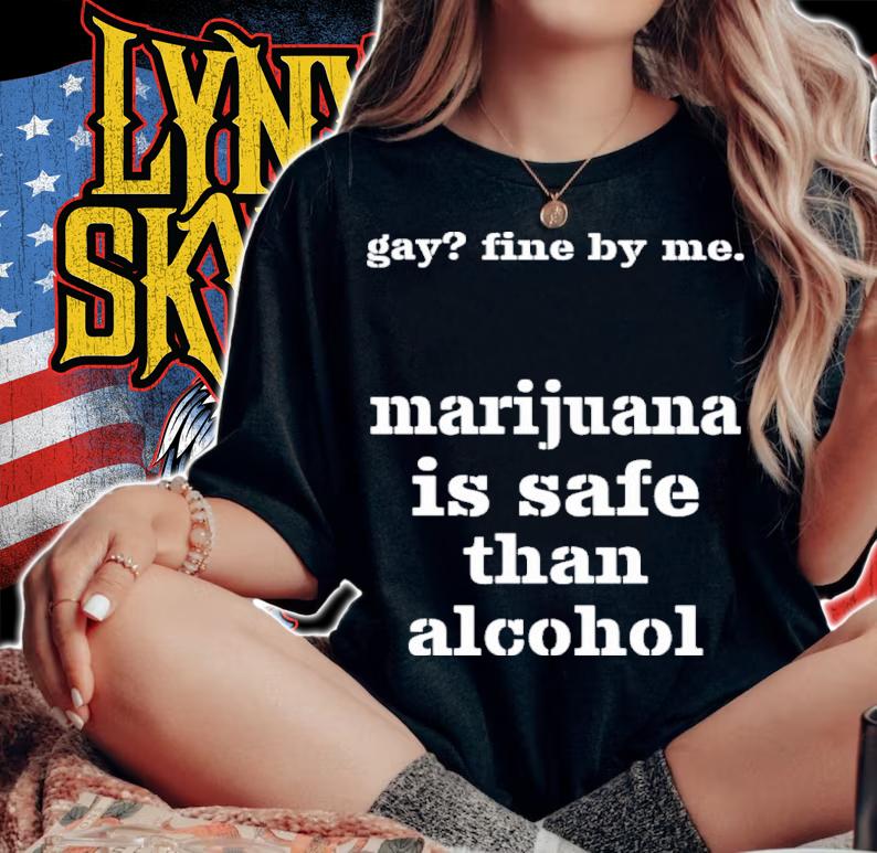 Gay fine by me Marijuana is safer than alcohol shirt t-shirt