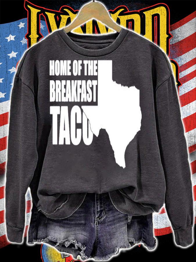 Home Of The Breakfast Taco T-Shirt t-shirt sweatshirt