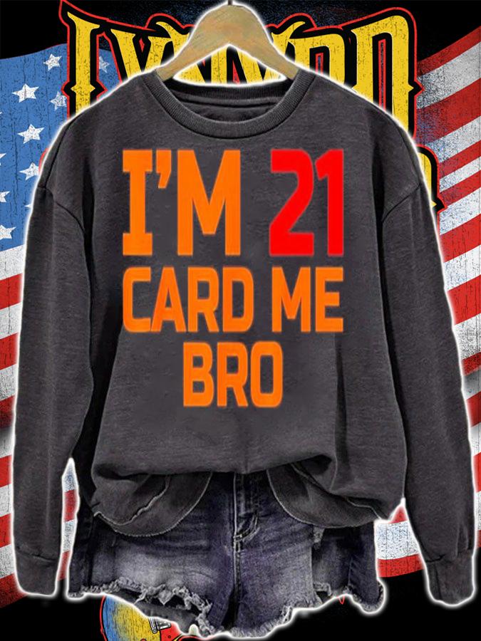 I'm 21 Card Me Bro Funny Legal 21 T-Shirt t-shirt