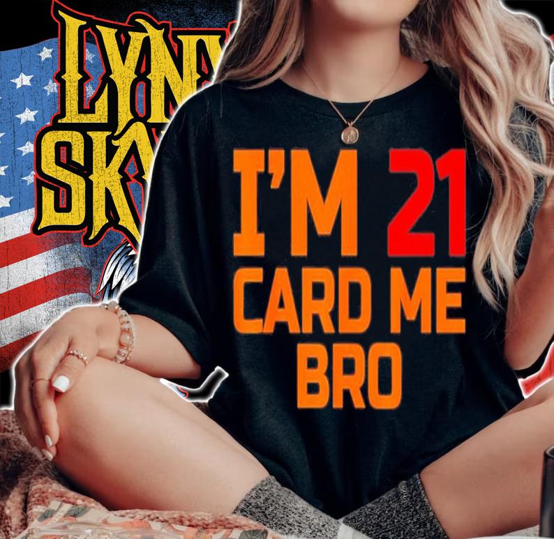 I'm 21 Card Me Bro Funny Legal 21 T-Shirt t-shirt