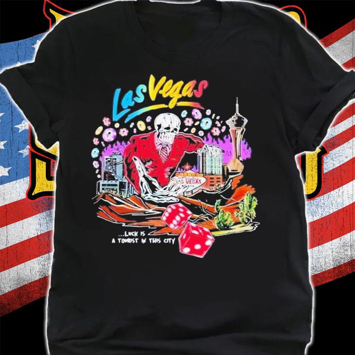 Las Vegas Luck Is A Tourist Warren Lotas Shirt t-shirt