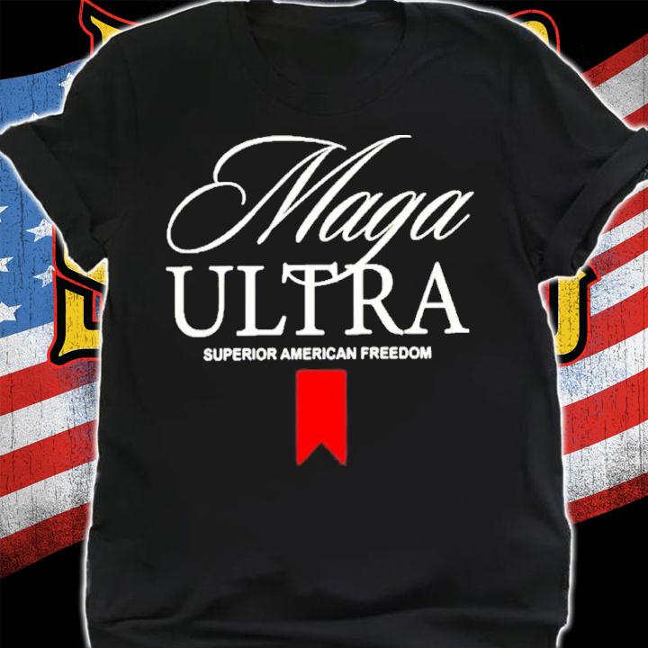 Maga Ultra Superior American Freedom 2022 Shirt t-shirt