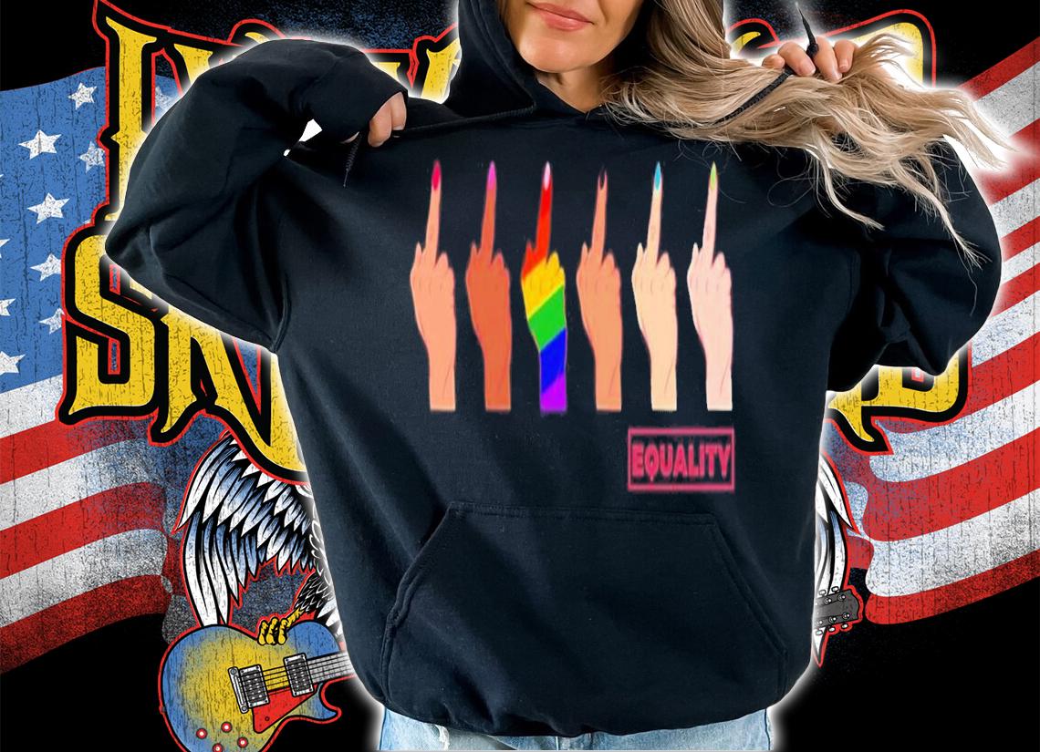Pride For The Fckin' Equality LGBTQ T-Shirt t-shirt hoodie