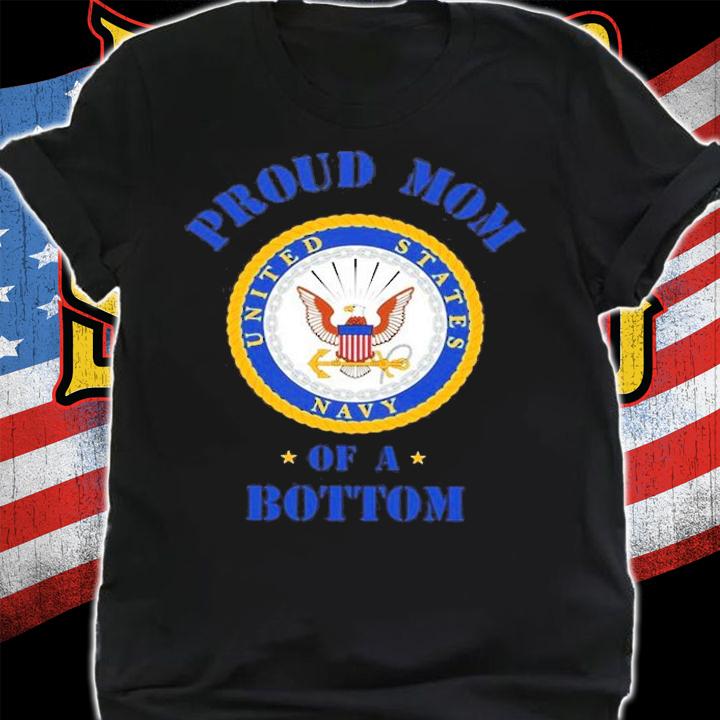 Proud Mom Of A Bottom T-Shirt t-shirt
