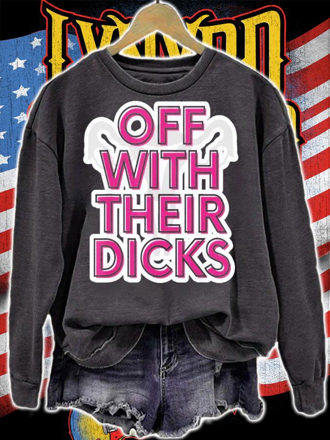 Off With Their Dicks Feminist Women's Rights Pro Choice T-Shirt t-shirt