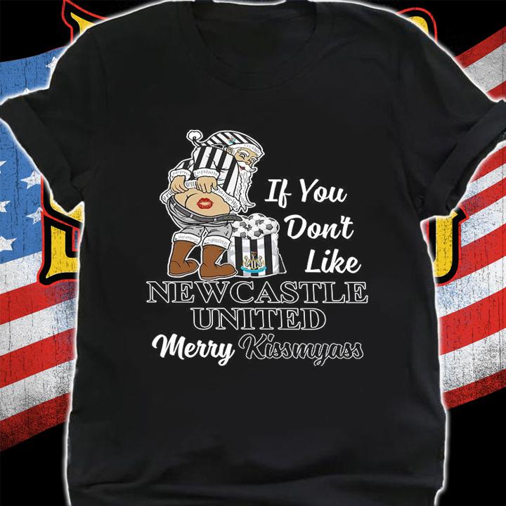 Santa Claus If You Dont Like Newcastle United Merry Kissmyass Christmas t-shirt