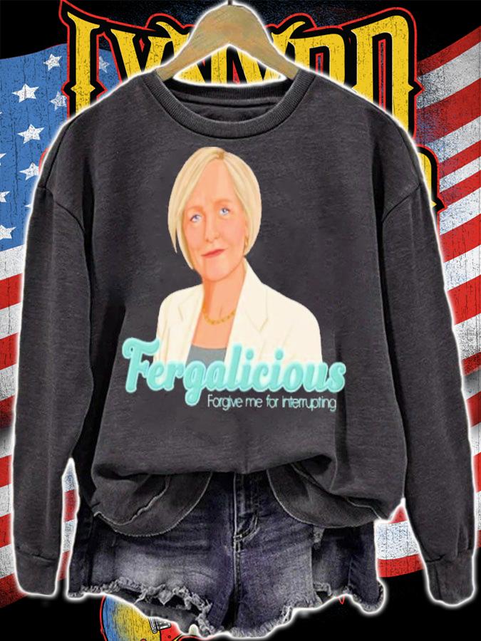 Sarah Ferguson Fergalicious Forgive Me For Interrupting Shirt t-shirt sweatshirt
