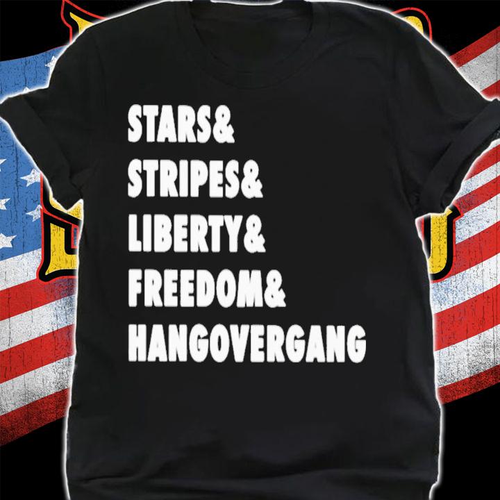 Stars Stripes Liberty Freedom Hangovergang T-Shirt t-shirt shirt