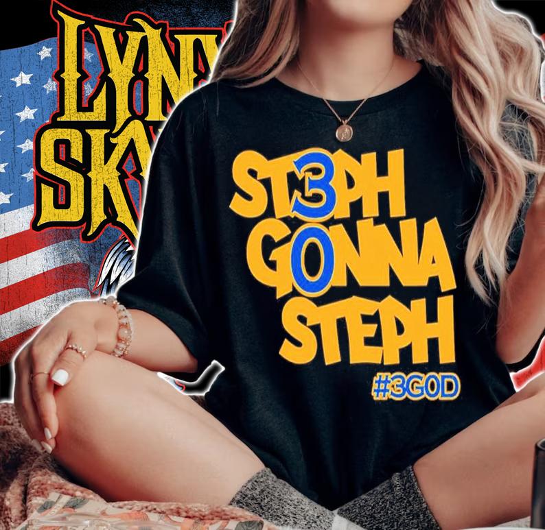 Steph Gonna Steph 3god Golden State Warriors Fans Shirt t-shirt woman shirt