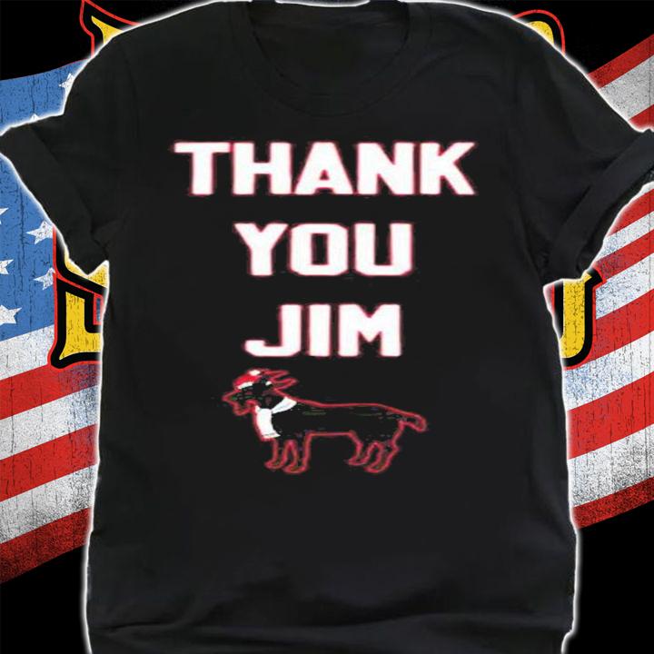 Thank You Jim Shirt t-shirt