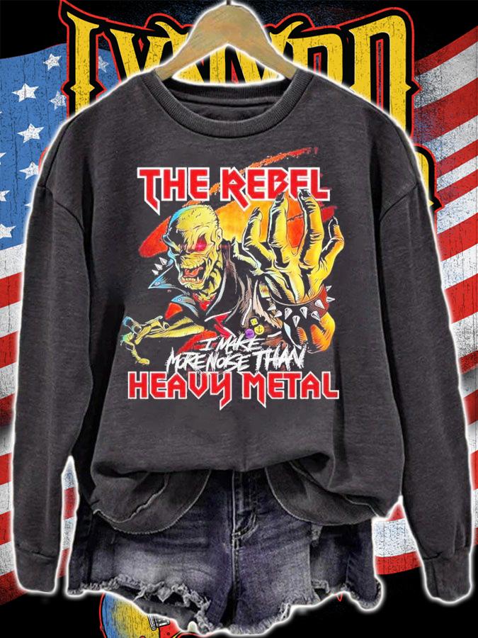 The rebel I make more noise than heavy metal shirt t-shirt