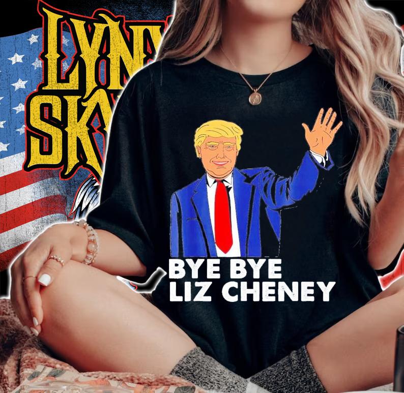 Trump Bye Bye Liz Cheney T-Shirt t-shirt