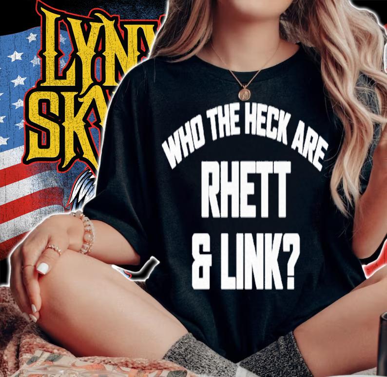 Who the heck are Rhett and Link shirt t-shirt