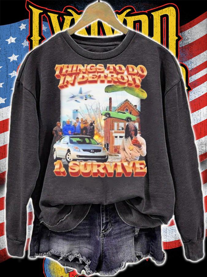 Things To Do In Detroit 1 Survive T-Shirt t-shirt sweatshirt