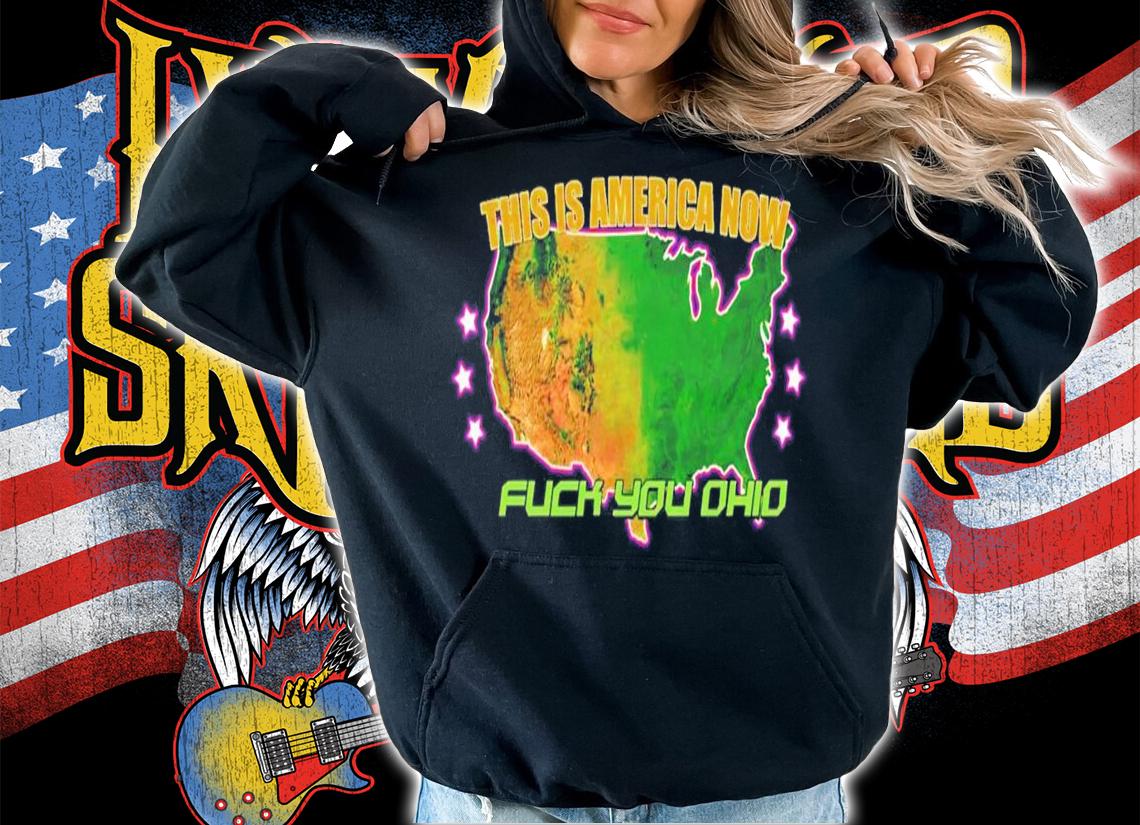 This Is America Now Fuck You Ohio T-Shirt t-shirt