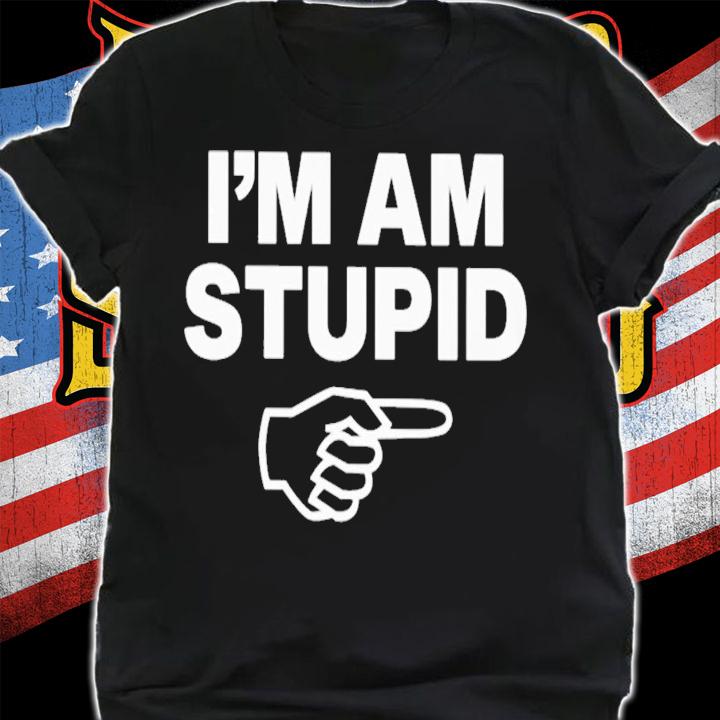 Topatoco Kcgreenn I'm Am Stupid T-Shirt t-shirt shirt