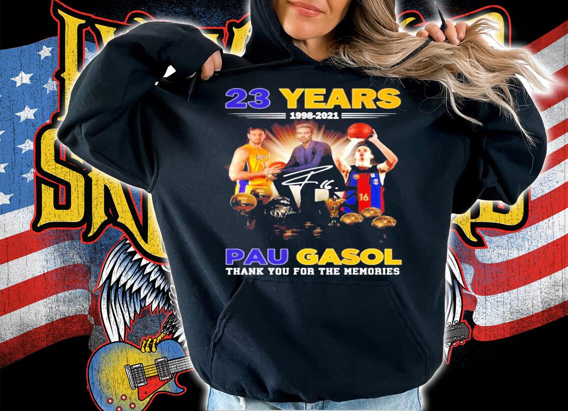 23 Years 1998-2021 Pau Gasol Thank You For The Memories Shirt t-shirt