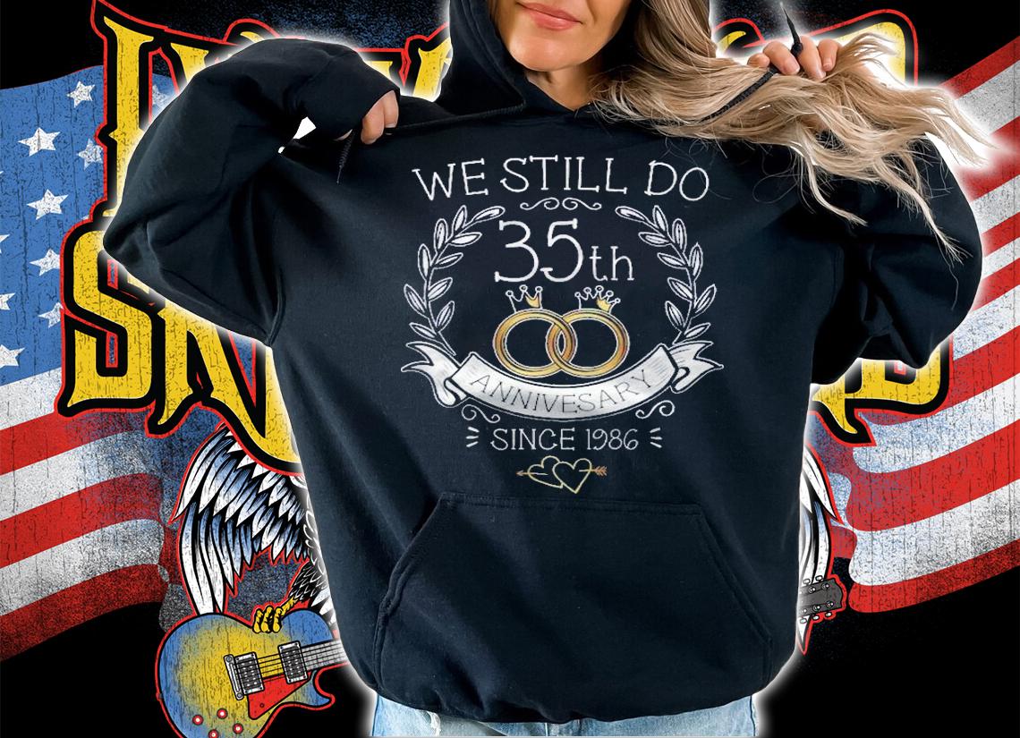 35Th Wedding Anniversary We Still Do 35 Years Since 1986 Ver2 Shirt t-shirt